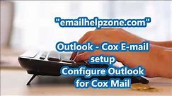 Setup Cox Email on Outlook - 7 Easy Steps to Configure Cox Email On MS Outlook