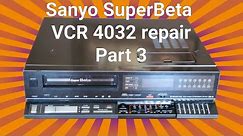 Sanyo SuperBeta VCR 4032 final repair . Part 3