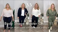 Body Shape Master Class 11: How to style larger hips & bottom. Beautifully curvy size pear 16-18