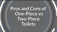 What Are The Pros And Cons Of A One-Piece Vs A Two-Piece Toilet