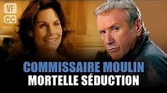 Commissaire Moulin : Mortelle Séduction - Yves Renier - Film complet | Saison 6 - Ep 8 | PM