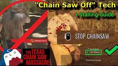 NEW LeatherFace "Chain Saw Off" Tech & Stalling Guide | The Texas Chain Saw Massacre