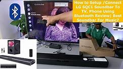 How to Setup /Connect LG SQC1 Soundbar To TV, Phone Using Bluetooth Review| Best Soundbar For Music?
