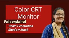 Color CRT Monitor Beam Penetration and Shadow Mask|CGMM|Lec-2