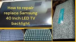 How to replace Samsung 40 Inch LED TV backlight