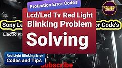 SONY LCD & LED TV RED LIGHT BLINKING ERROR CODE'S || ERROR CODE'S AND IT'S REASON|| LED TV REPAIRING