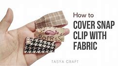 DIY Snap Clips With Fabric
