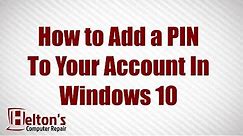 How to Add a PIN to your Account in Windows 10
