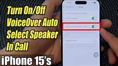 iPhone 15/15 Pro Max: How to Turn On/Off VoiceOver Auto Select Speaker In Call