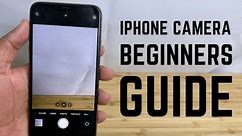 iPhone Camera - Complete Beginners Guide
