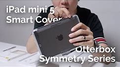 iPad mini 5 : Smart Cover & Otterbox Symmetry Series