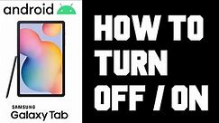 Android Tablet Won't Turn Off - Samsung Galaxy Tab S6 Lite How To Turn Off - How To Turn On Help
