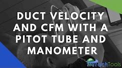 Measuring Velocity Pressure, FPM and CFM with a Testo 510i Manometer and a Pitot Tube