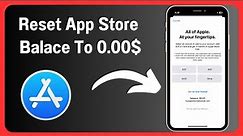 How To Reset App Store Balance To $0.00 on iPhone 2024