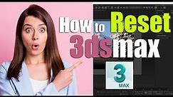 #3dsmax 3D Studio max Tutorial : Reset 3ds Max To Default Settings in 10 seconds