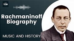 Rachmaninoff Biography - Music | History