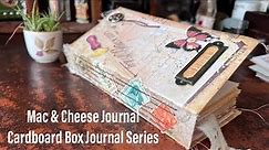 Let's Make A Mac & Cheese Junk Journal - Cardboard Box Journal Series - Great for Beginners!