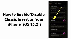 How to Enable/Disable Classic Invert on Your iPhone (iOS 15.2)?