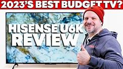 Hisense U6K - The Best Budget TV From 2023?