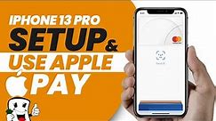 [iPHONE 13 PRO] - How to Set Up and Use Apple Pay | TUTORIAL and TIPS