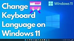 How To Change Keyboard Language on Windows 11 | How To Change Keyboard Language