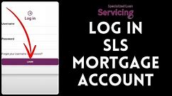 How to Login to SLS Mortgage Account 2024| Sign In to SLS Mortgage Account