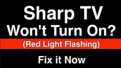 Sharp TV won't turn on Red light Flashing - Fix it Now