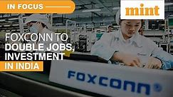 Foxconn Doubles Down On Its India Plans | Details | In Focus