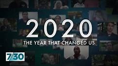 2020: The year that changed us | 7.30