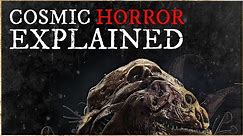 Cosmic Horror Explained | Horror Explored