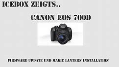 CANON EOS 700D - Firmware Update und Magic Lantern Installation