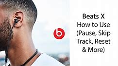 How to Use the Beats X (Pause, Skip Track, Reset & More)