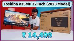 🤔📺 Is 2023 Toshiba 32" V35MP HD TV Worth It? 📦🔍 Unboxing & Review - 4 Yr Warranty 🔒💰