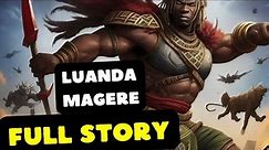 Luanda Magere Full Story | Luanda Magere History | Luanda Magere Story | Lwanda Magere Story