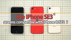 Are iPhone SE3 (2022) screens compatible with iPhone 8/SE2 (2020)?