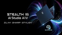 Stealth 16 AI Studio A1V - Slim．Sharp．Stylish | MSI