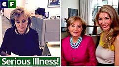 Barbara Walters Health Update and Illness