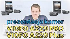 VIOFO A229 PRO i VIOFO A229 Plus - prezentacja wideorejestratorów z trybem HDR w 3 modułach