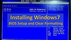 Installing Windows7 - BIOS Setup and Clear Formatting