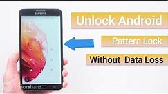 How to Unlock Android Phone Pattern Lock without Loss Data🔥