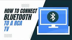 How To Connect Bluetooth on Your RCA TV