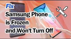 Fix Samsung Phone is Frozen and Won't Turn Off