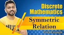 L-2.5: Symmetric Relation with examples | Discrete Maths