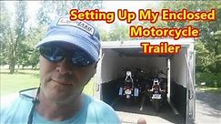 Setting Up My Wells Cargo V-Nose Enclosed Motorcycle Trailer.