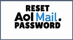 Recover AOL Mail Account: How to Reset AOL Mail Password (2021)