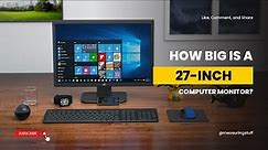 How big is a 27-inch monitor? Actual Computer Monitor Dimensions!