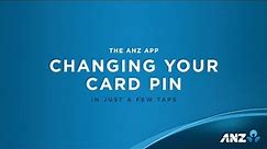How to: Change your eligible card PIN in the ANZ App