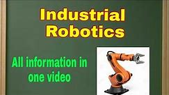 Industrial Robots: Introduction, Anatomy, Degree of freedom, applications, Sensors,Drives, Grippers