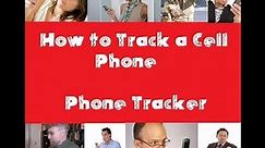How To Track a Cell Phone / Cell Phone Tracker