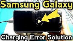 Samsung Galaxy J4 Charging Error Solution | How To Solve Charging Error Problem 🔥